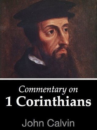 Book cover of Commentary on Corinthians: Volume 1 by John Calvin Book cover of Commentary on Corinthians: Volume 1 by John Calvin